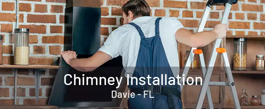 Chimney Installation Davie - FL