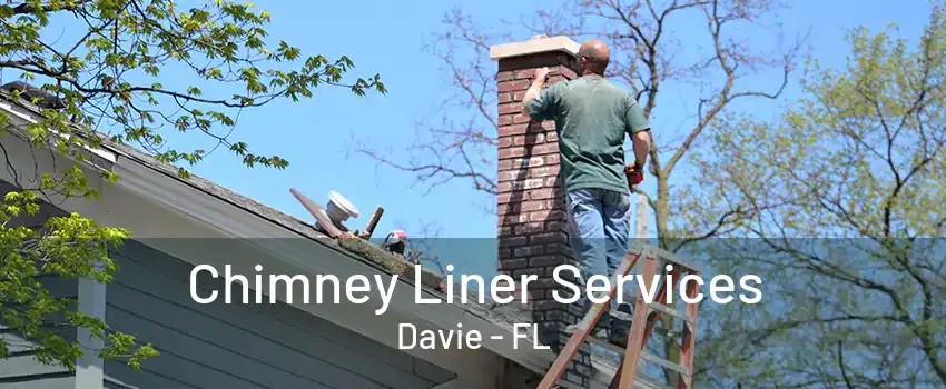 Chimney Liner Services Davie - FL