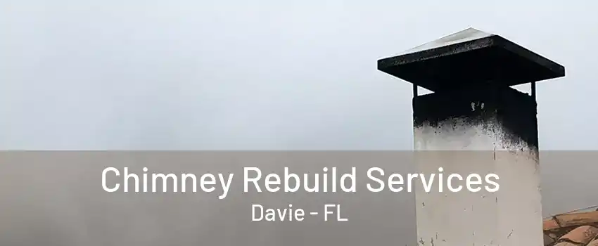 Chimney Rebuild Services Davie - FL