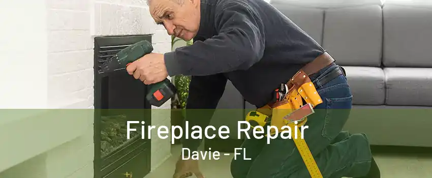 Fireplace Repair Davie - FL