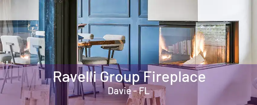 Ravelli Group Fireplace Davie - FL