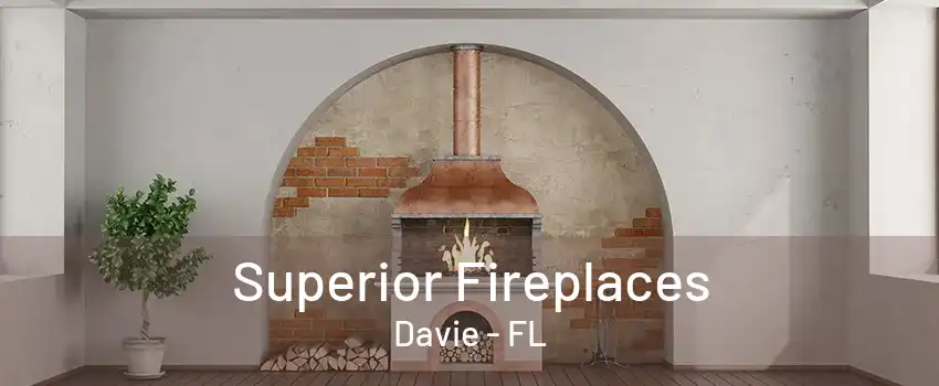 Superior Fireplaces Davie - FL